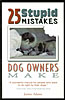 cover of 25 Stupid Mistakes Dog Owners Make